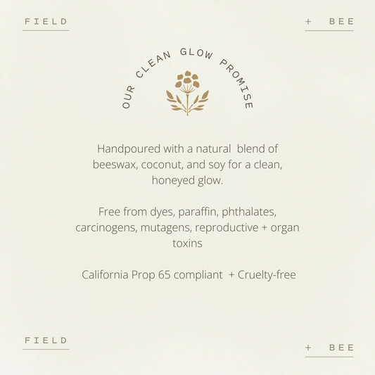 Field + Bee Clean Glow Promise: natural beeswax, coconut and soy blend and fragrance safety standards