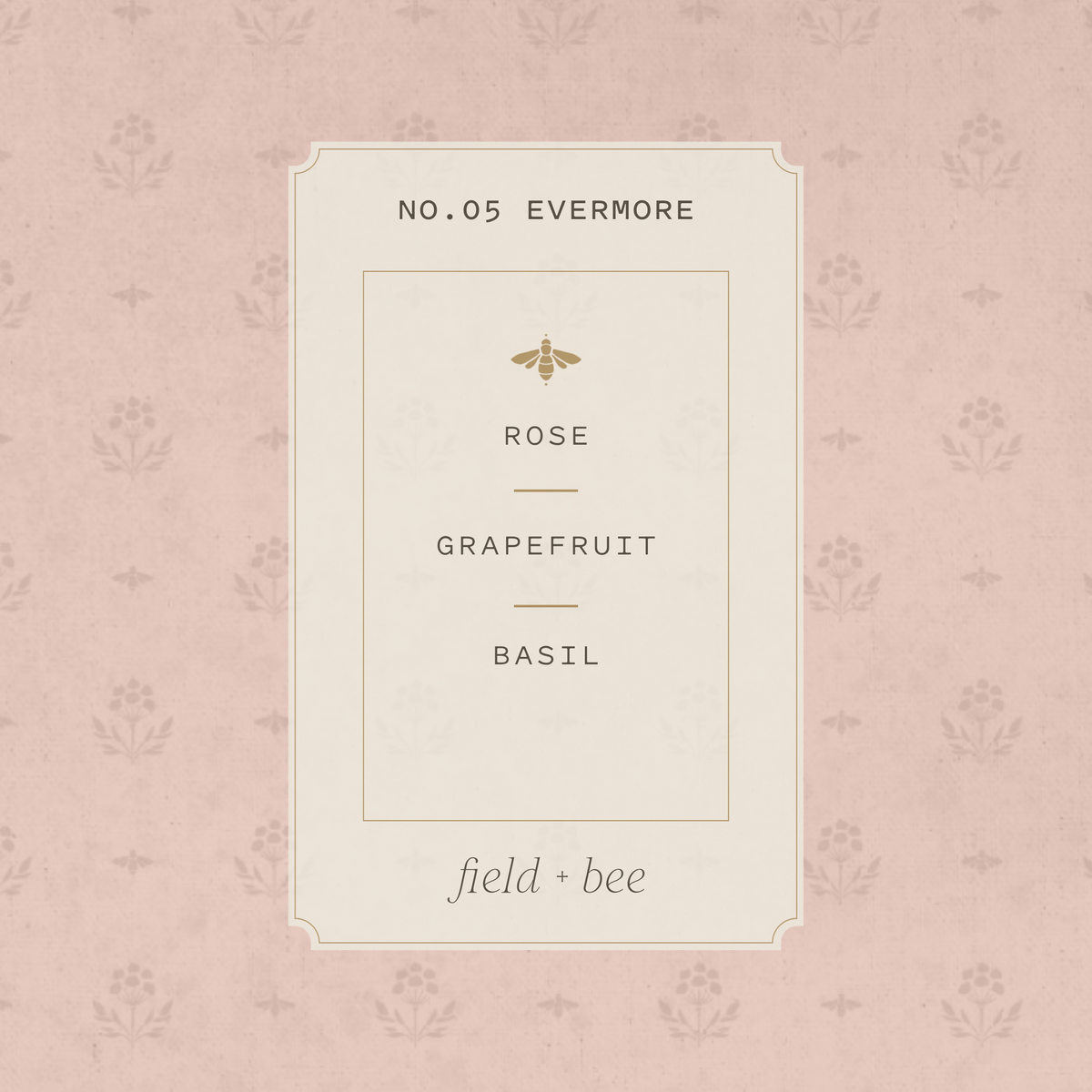 Field + Bee No. 05 Evermore scent card: Rose, Grapefruit, Basil